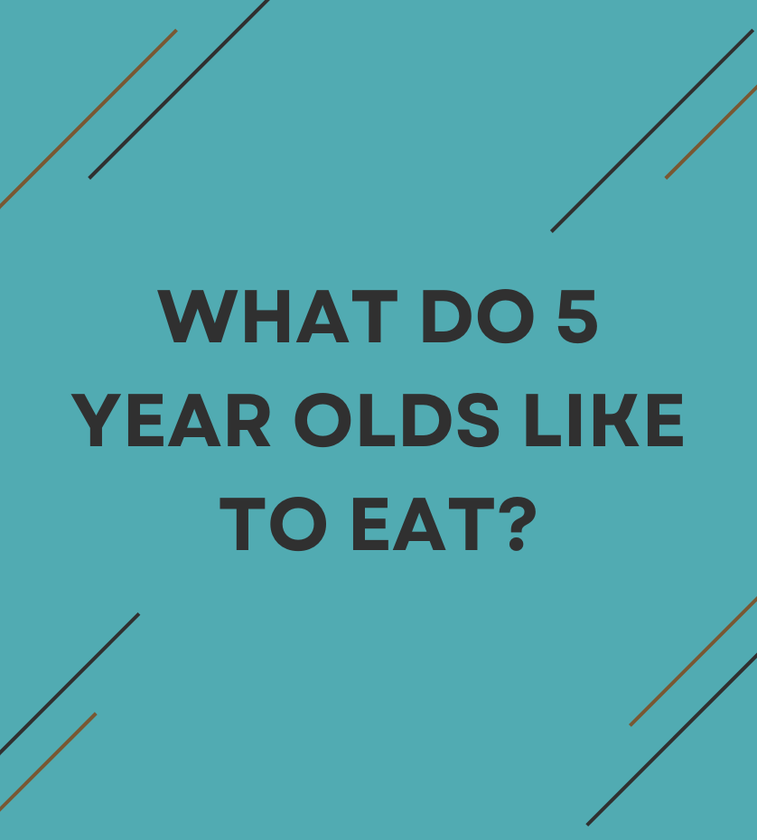 what-do-5-year-olds-like-to-eat-a-comprehensive-guide-beliciousfood